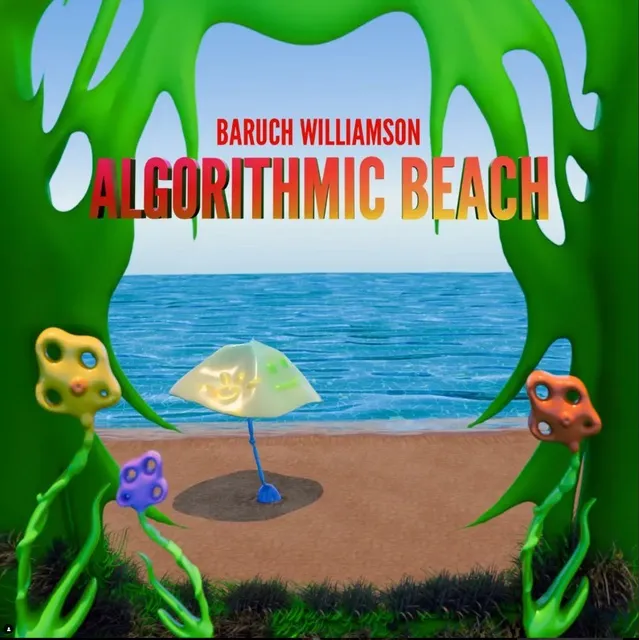 Baruch Williamson, Algorithmic Beach