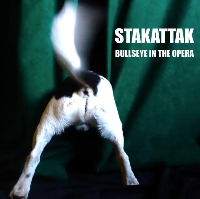 Stakattak, Bullseye In The Opera